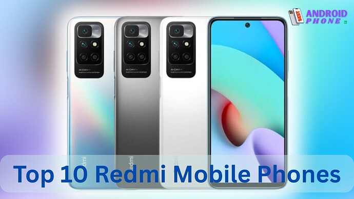 Top 10 Redmi Mobile Phones