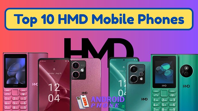 Top 10 HMD Mobile Phones