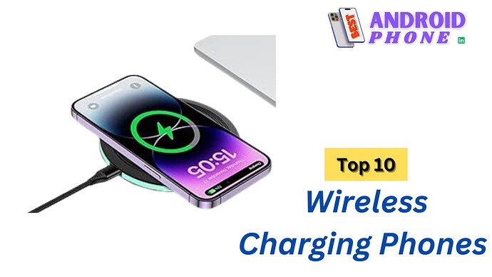 Top 10 Wireless Charging Phones