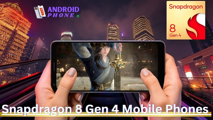 Snapdragon 8 Gen 4 Mobile Phones List