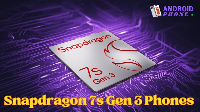 Snapdragon 7s Gen 3 Phones
