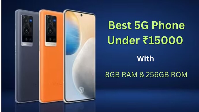 Best 5G Phone Under 15000 8GB RAM 256GB ROM