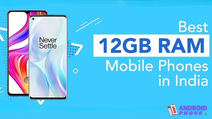Best 12GB RAM Mobile Phones