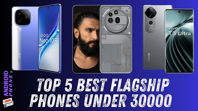 Top 5 Best Flagship Phones Under 30000 in India 2025