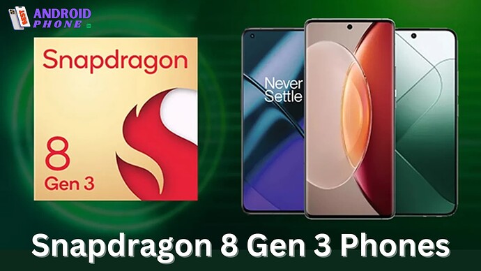 Snapdragon 8 Gen 3 Phones