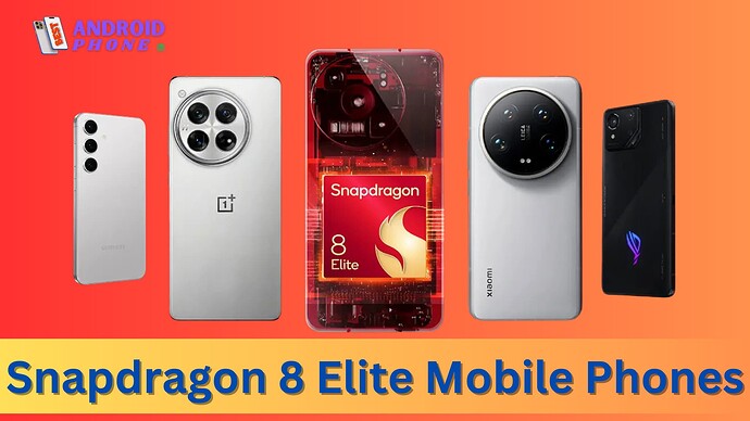 Snapdragon 8 Elite Mobile Phones List