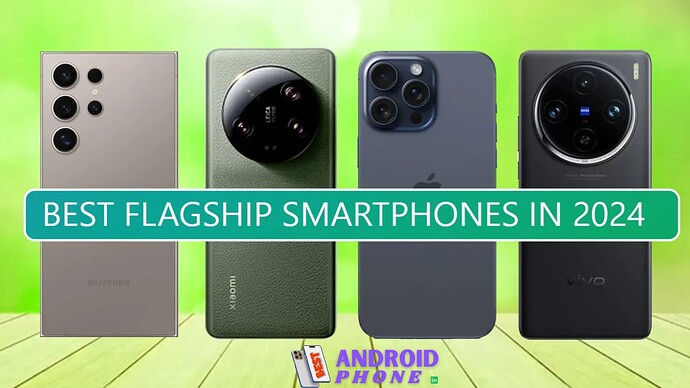 Best Flagship Phones 2024