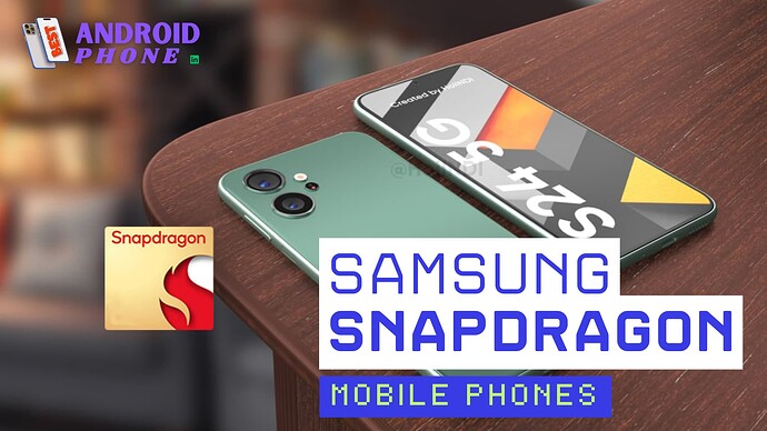 Samsung Snapdragon Mobile Phones List