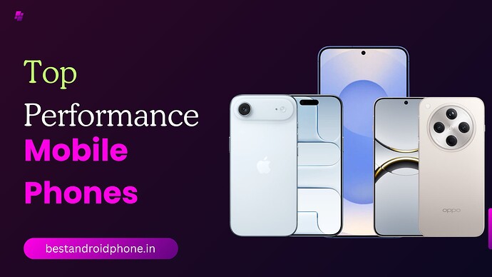 Top Performance Mobile Phones in India