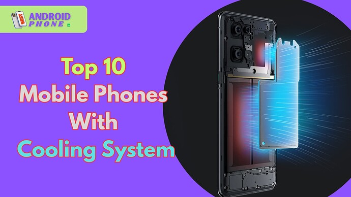 Mobile Phones With Cooling System