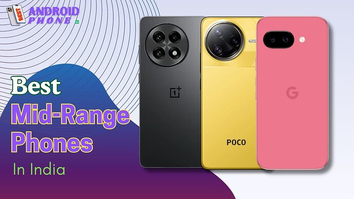 Best Mid Range Phones in India