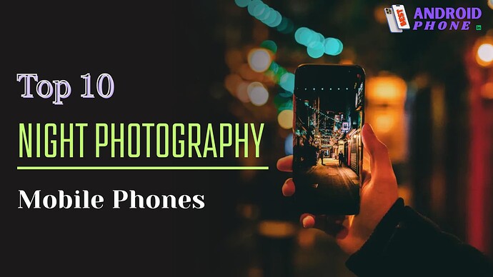 Top 10 Night Photography Mobile Phones