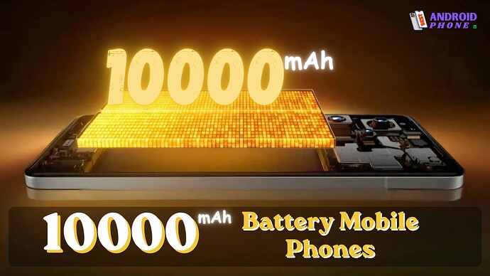 10000mAh Battery Mobile Phones
