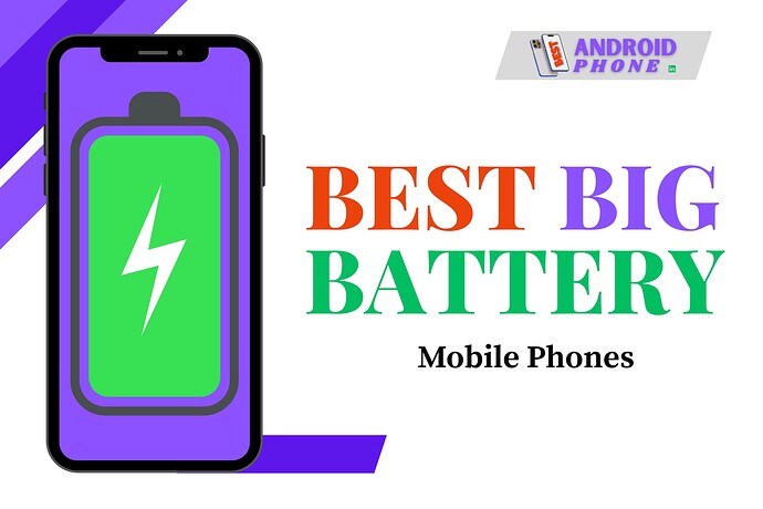 Best Big Battery Mobile Phones