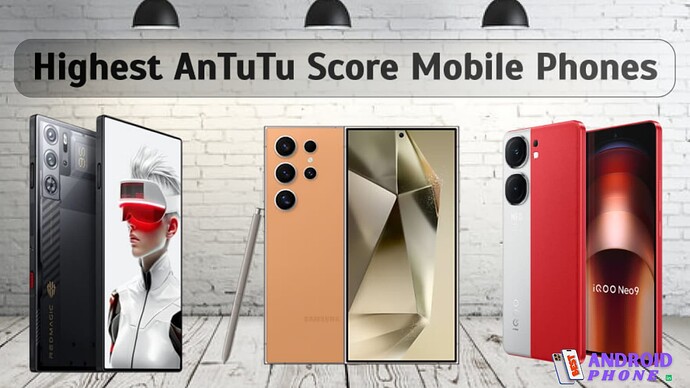 Top 10 Popular Mobile Phones With Highest AnTuTu Score