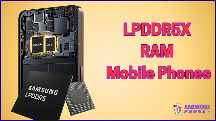 LPDDR5X RAM Mobile Phones