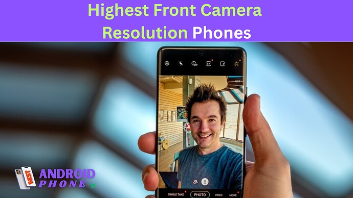 Mobile Phones with Highest Front Camera Resolution