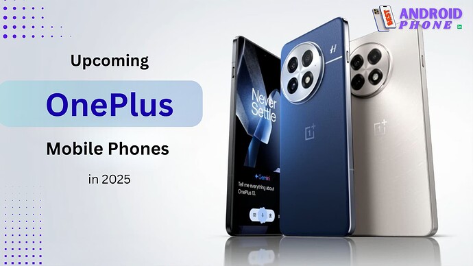 Upcoming OnePlus Mobile Phones in India 2025
