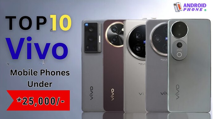 Top 10 Vivo Mobile Phones Under 25,000