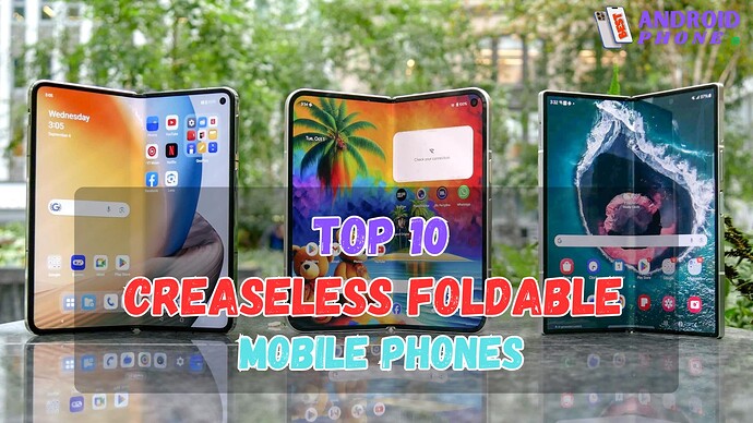 Creaseless Foldable Mobile Phones