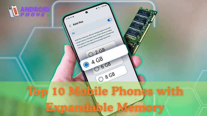 Top 10 Mobile Phones with Expandable Memory