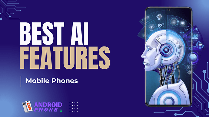 Best Mobile Phones With AI Features