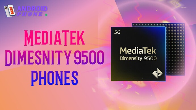 MediaTek Dimensity 9500 Phones