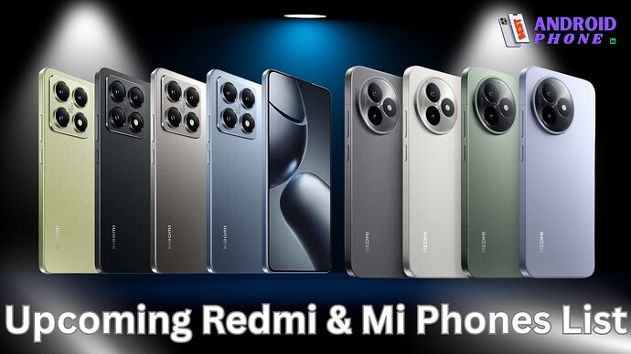 Upcoming Redmi & Mi Phones List