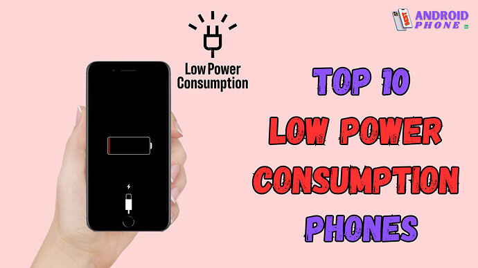 Low Power Consumption Phones