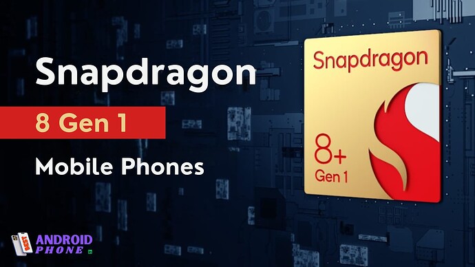 Snapdragon 8 Gen 1 Mobile Phones