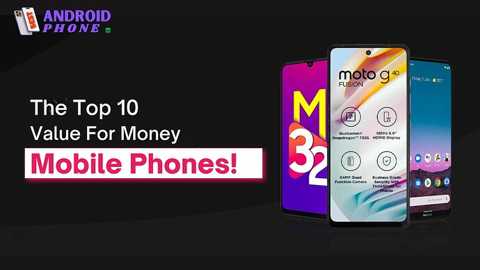 Top 10 Value For Money Mobile Phones