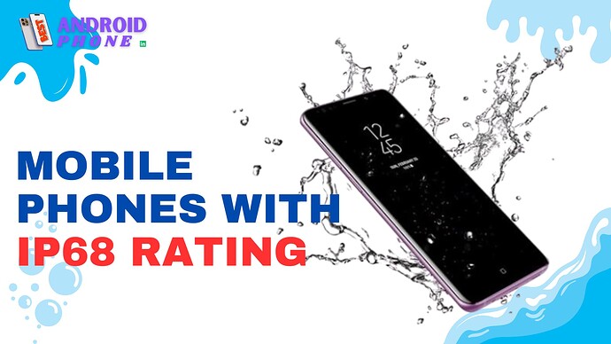 Mobile Phones With IP68 Rating