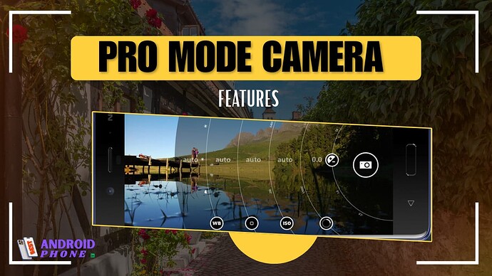 Top 5 Mobile Phones With Pro Mode Camera Features
